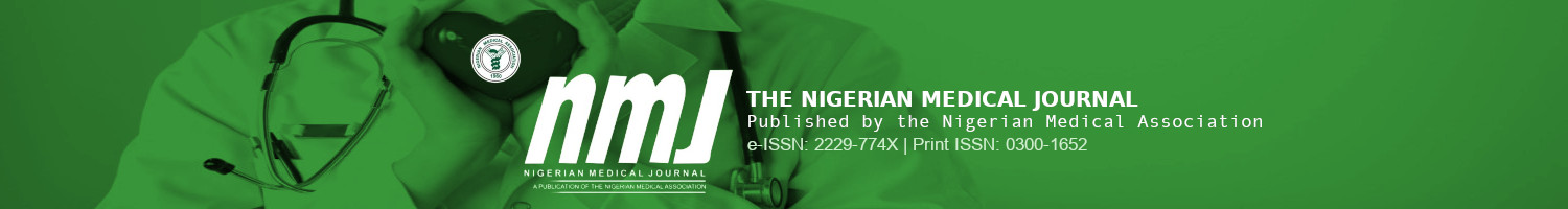 "NIGERIAN MEDICAL JOURNAL - eISSN: 2229-774X, print ISSN: 0300-1652  - A Publication of the Nigerian Medical Association"